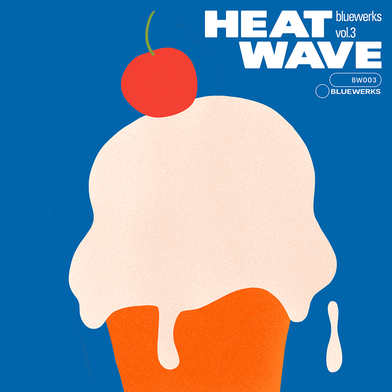 Bluewerks - Bluewerks Vol 3: Heat Wave