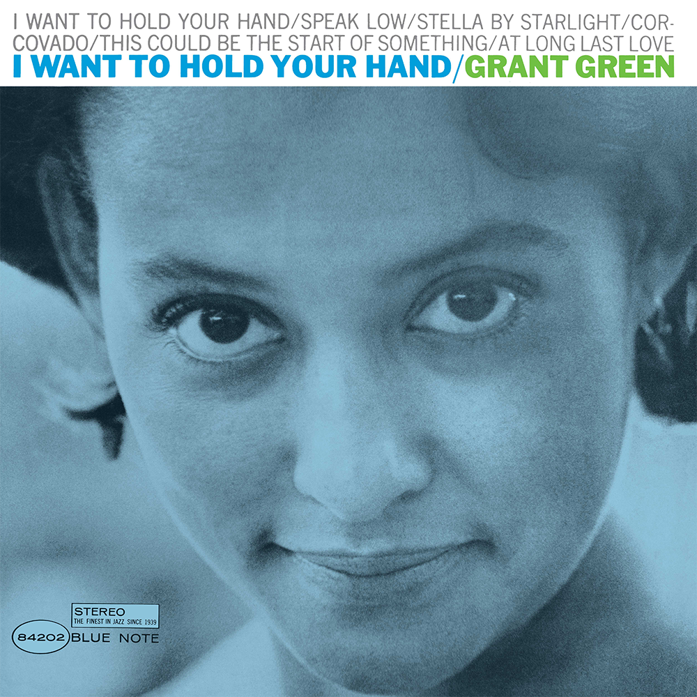 grant green gear GRANT GREEN - Grant Green - I Want To Hold Your Hand