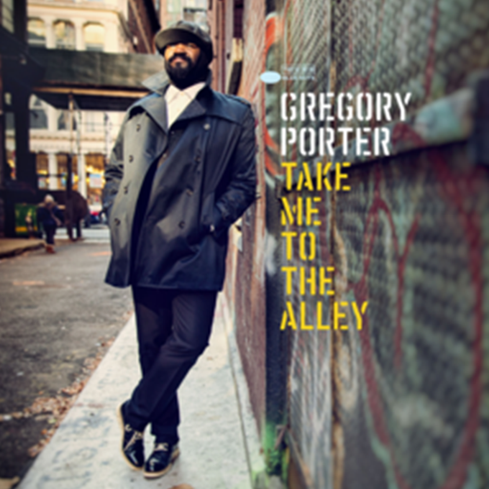 GREGORY PORTER - Gregory Porter - Take Me To The Alley - Blue Note