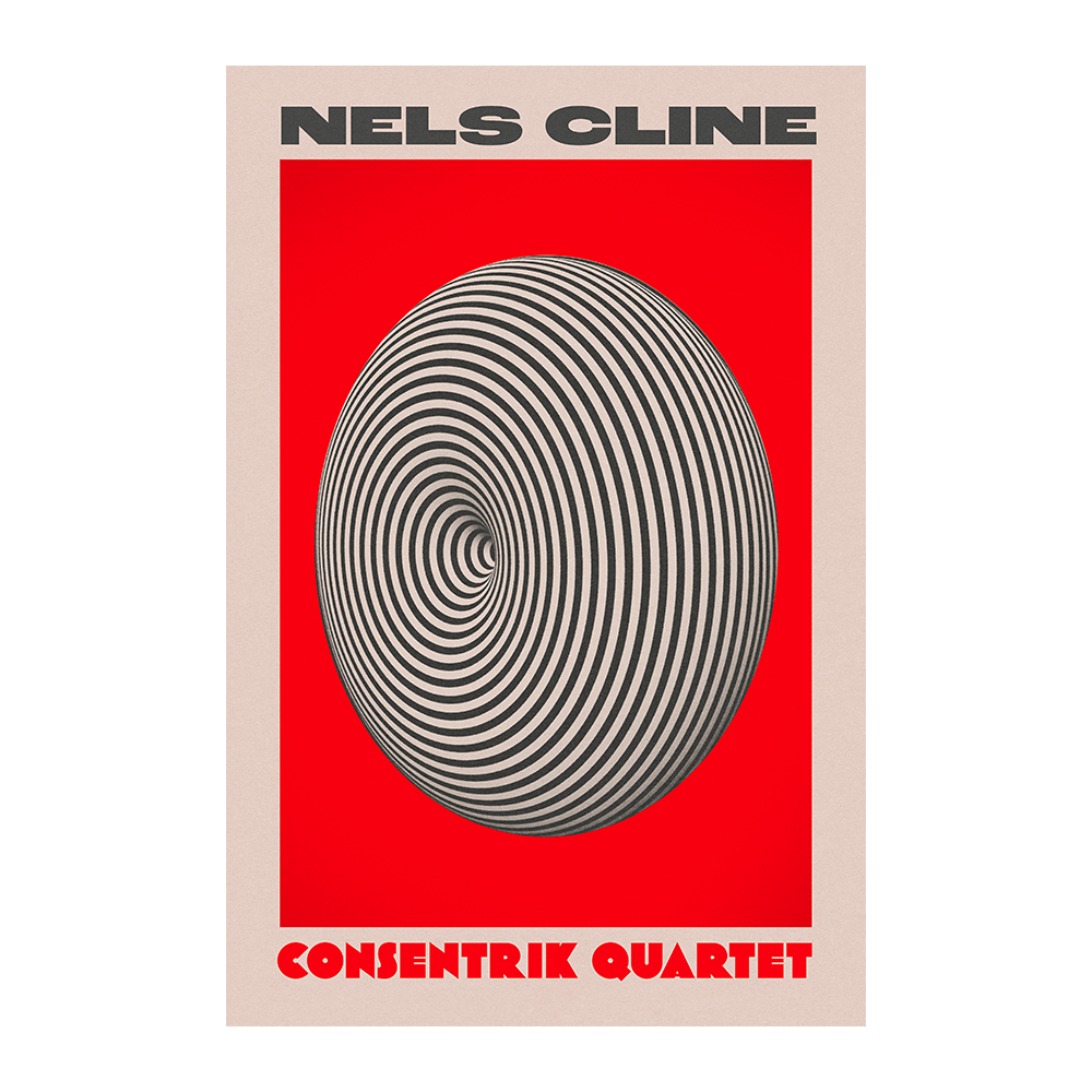 Nels Cline - Consentrik Quartet Poster