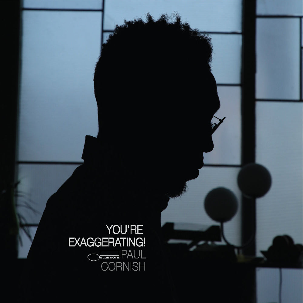PAUL CORNISH - Paul Cornish - You're Exaggerating! - Blue Note Records