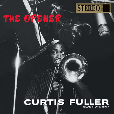 Curtis Fuller - The Opener LP (Blue Note 75th Anniversary Reissue Series)