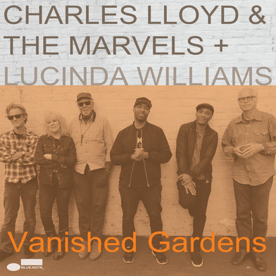 Charles Lloyd & The Marvels –  Vanished Gardens (feat. Lucinda Williams)