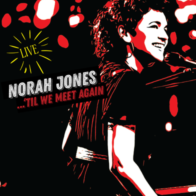Norah Jones -  'Til We Meet Again (Live) - Cover Art